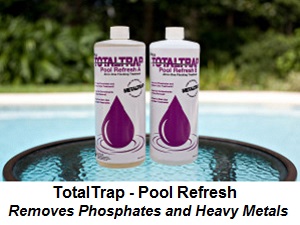 Pool Refresh TotalTrap removes phosphates and metals.